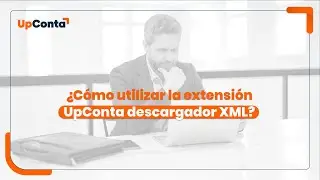 ¿Cómo utilizar la extensión UpConta Descargador XML?