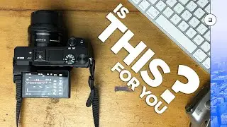 The Perfect Sony A6100 Review: WHO IS THIS FOR?