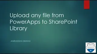 Upload Any File from PowerApps to SharePoint Library