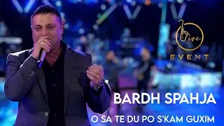 Bardh Spahja - O sa te du po s'kam guxim (Live Event 2022 )4K