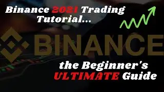 Binance Trading Tutorial 2021   the Beginner's ultimate Guide On How To Trade On Binance