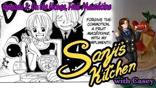On the House, Fruit Macedoine- Sanji's Kitchen with Casey