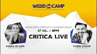 WEDDCAMP COMMUNITY: SEARĂ DE CRITICĂ CU SABINA MLADIN & FLORIN ȘTEFAN