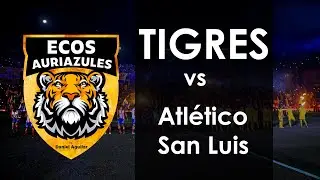 Ecos Auriazules | Tigres vs Atl. San Luis