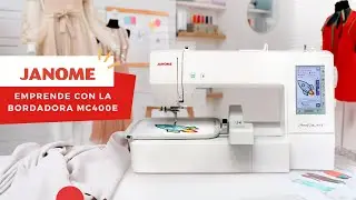 Janome Chile - Emprende con la bordadora MC400E