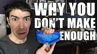 Why You Don't Make Enough Money (You've been lied to)