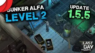 Bunker Alfa Floor 1 & 2 | Update 1.5.5 | Last Day on Earth: Survival