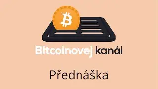 Zvané přednášky: Bitcoinovej kanál