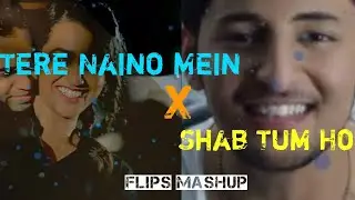 Tere  Nainon Mein X Shab Tum Ho | Mashup | #AdiiBeats | Latest Mashup | 2023.