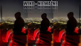 Wiko - Nieważne  (prod.NH x ‪mst)