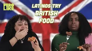 Latinos Try British Food | Pero Like