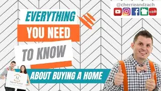 Everything you need to know about buying a home! Cherrie & Zach NextHome Real Estate Rockstars