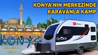 Konya Karavan Park'ta Bir Gece | Eylül 2024