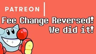Patreon reverses fee change! No changes on my Patreon