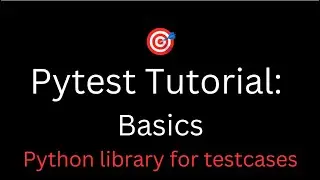 Pytest tutorials: Install and Basics (Python library for testcases)