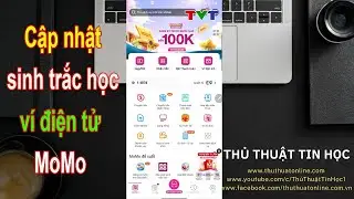 Hướng dẫn cập nhật sinh trắc học trên ví điện tử MoMo | Thủ thuật tin học