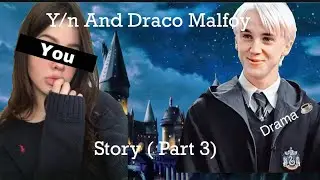 Y/n And Draco Malfoy Story | Episode 3 | Simply Mione