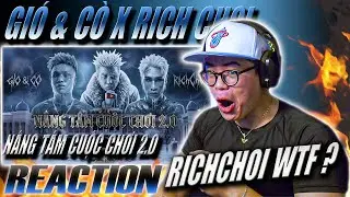 (REACTION) GIÓ & CÒ - NÂNG TẦM CUỘC CHƠI 2.0 (ft. RICHCHOI) | WHAT THE F**K ???