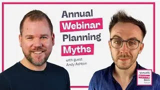 Annual Webinar Planning Myths (Busted!) - Andy Ashton - Virtually Anything Goes Podcast