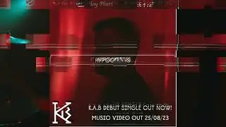 Hypocrites - K.A.B Debut Single - OUT NOW!