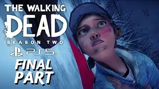 THE WALKING DEAD SEASON 2 : FINAL PART Walkthrough Gameplay - CLEMENTINE GETS SHOT ???? [PS5]
