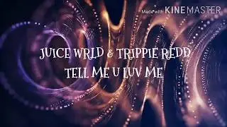 Juice WRLD - Tell Me U Luv Me ft. Trippie Redd (Lyrics)