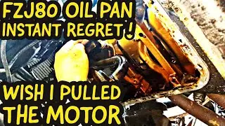Instant REGRET - FZJ80 Oil Pan - I should have PULLED the MOTOR