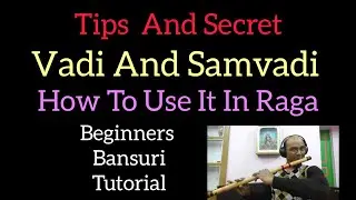 Tips And Secrets Of Vadi Sanvadi In Raga Playing | Begginers Bansuri Lesson |  Anjani Flute