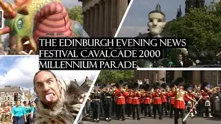 The Ultimate Must-see: Edinburgh Evening News Festival Cavalcade 2000 Millennium Parade 🎉🎶 #parade