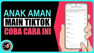 Cara Blokir/Filter Video TikTok yang Tidak Ramah Anak