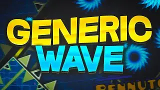 Generic Wave by Pennutoh and more - (Extreme Demon) - Geometry Dash