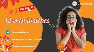 Top 5 #Women's #Watches for #Style and #Fashion
