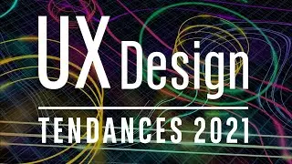 TOP 10 tendances UX Design pour 2021