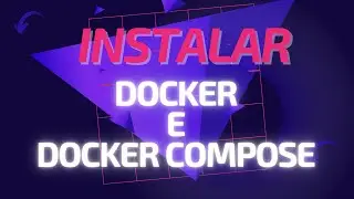 Instalar Docker e Docker Compose no Ubuntu