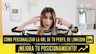 Cómo personalizar la URL de tu perfil de LinkedIn. ¡Mejora tu posicionamiento!