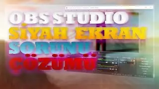 OBS STUDİO SİYAH EKRAN SORUNU ÇÖZÜMÜ | GÜNCEL | ( 2021 )