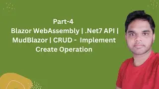 Part-4 | Blazor WebAssembly | .Net7 API | MudBlazor | CRUD - Implement Create Operation