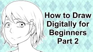 How to Draw Digitally for Beginners in Manga Studio 5/Clip Studio Paint  Part 2
