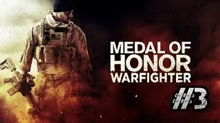 Let's Move In! - Medal of Honor Warfighter Episode #3