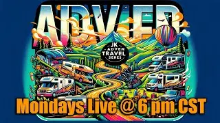 Monday Night Live JK Adven Travel Series | Episode 2 Daily RV Living