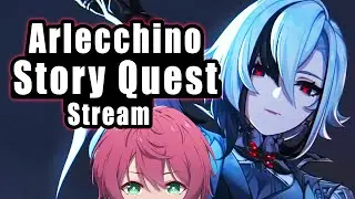 [ Genshin Impact ] Arlecchino Story Quest!! Also Contemplating on c2 Arlecchino