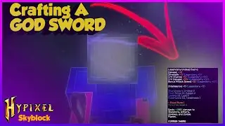 CREATING A GOD SWORD In Hypixel Skyblock (2021)