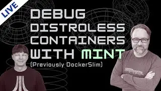 Shrink images & debug your Docker & Kubernetes with MinToolkit (aka DockerSlim) (Stream 268)
