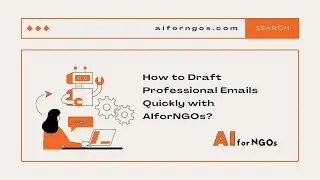 Speedy and Polished: Drafting Professional Emails with AIforNGOs!