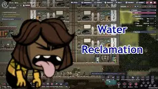 Generating Water from Where?!? Water Reclaimer Tutorial in Oxygen Not Included