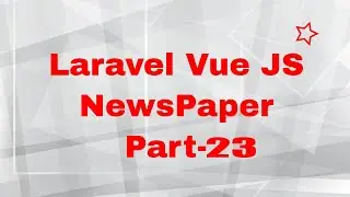 Laravel Vue JS NewsPaper Project Part 23 | Delete file by PHP