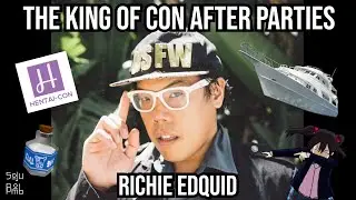 HENTAICON STORIES (PT 2 OF ?) & THE SCIENCE OF CON AFTER PARTIES W/ RICHIE EDQUID | Soju Bomb Ep 10