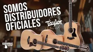 ¡Ahora GUITARRAS CUSTOM es Distribuidor Oficial de Taylor Guitars!