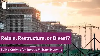 Policy Options for Egypt’s Military Economy