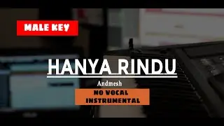 Andmesh Hanya Rindu - Karaoke Male Key